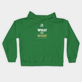 What The What Kids Hoodie